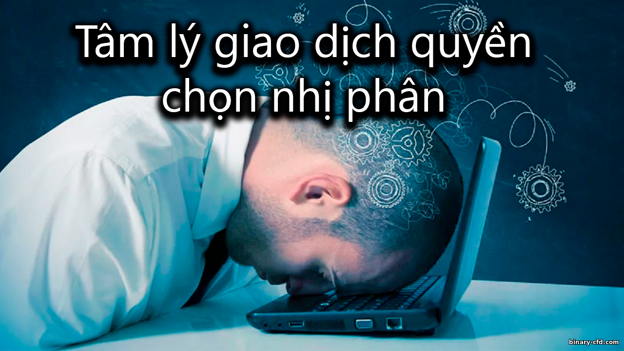 Tâm Lý Giao Dịch Quyền Chọn Nhị Phân: Làm Chủ Cảm Xúc https://binary-cfd.com/_nw/0/25143779.png